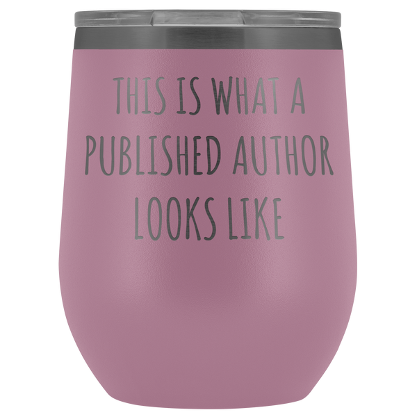 Book Author Gift This is What a Published Author Looks Like Stemless Insulated Wine Tumbler Cup BPA Free 12oz
