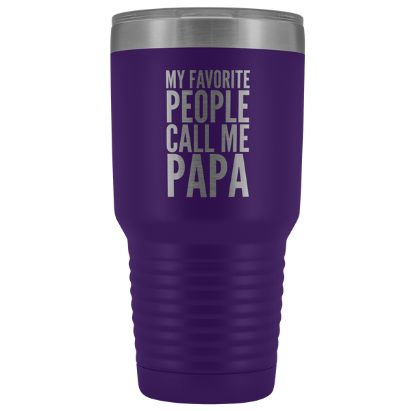 Papa Gifts My Favorite People Call Me Papa Tumbler Funny Metal Mug for Papas Double Wall Insulated Hot Cold Travel Cup 30oz BPA Free