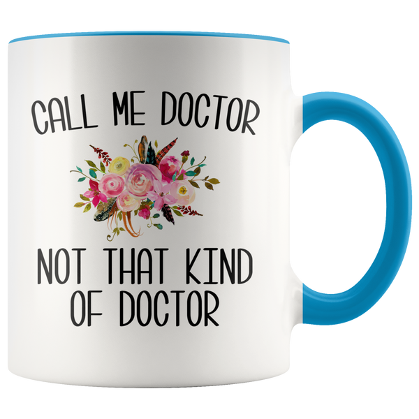Gift for Phd Graduate Funny Doctor Mug for Her Doctorate Degree Not That Kind of Doctor Coffee Cup
