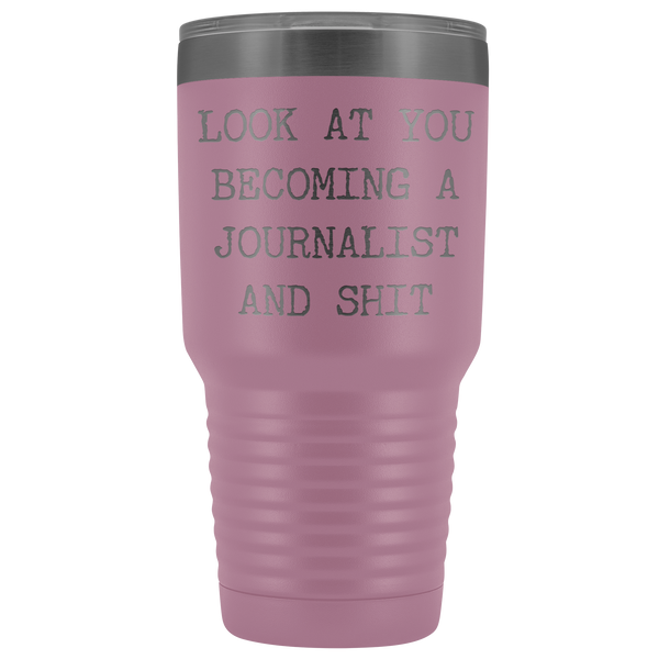 Journalism School Graduation Look at You Becoming a Journalist Tumbler Metal Mug Insulated Hot Cold Travel Coffee Cup 30oz BPA Free