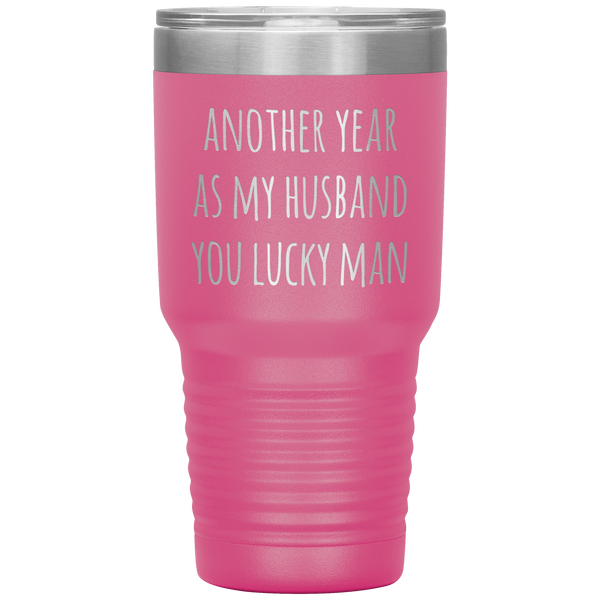 Another Year As My Husband You Lucky Man Tumbler Travel Coffee Cup 30oz BPA Free