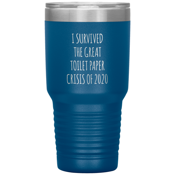 I Survived the Great Toilet Paper Crisis of 2020 Funny TP Shortage Humor TP Outage Tumbler Insulated Travel Coffee Cup BPA Free