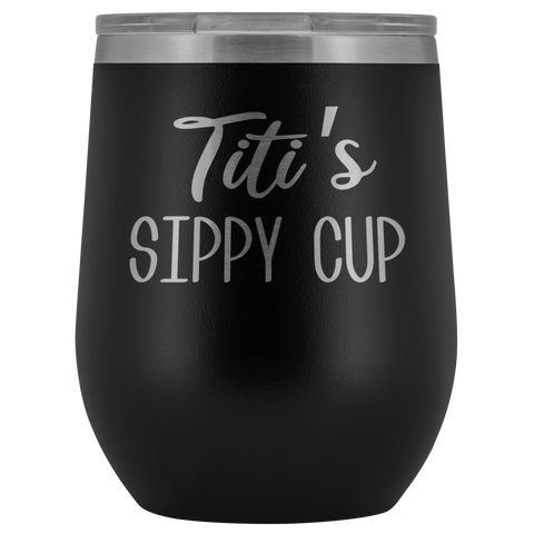 Titi's Sippy Cup Titi Wine Tumbler Gifts for Titit's Funny Stemless Stainless Steel Insulated Tumblers Hot Cold BPA Free 12oz Travel Cup