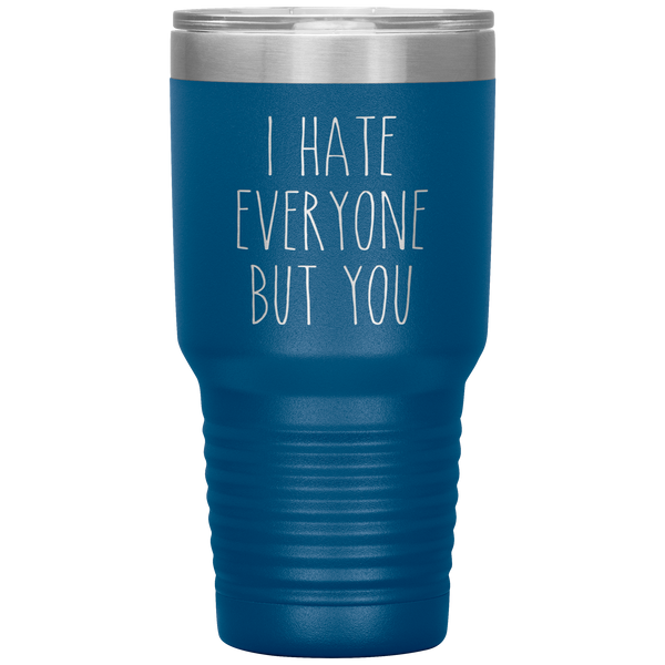 I Hate Everyone Tumbler Gift for Boyfriend Girlfriend Husband Wife Tumbler Travel Coffee Cup 30oz BPA Free