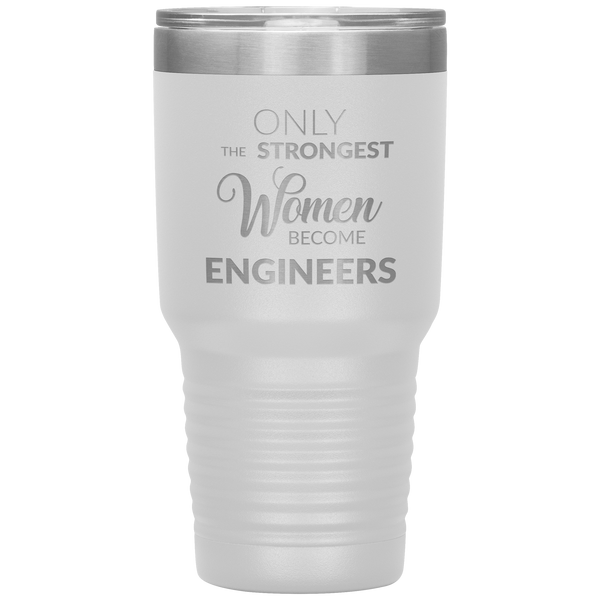 Engineer Gifts for Women Only the Strongest Women Become Engineers Tumbler Travel Coffee Cup 30oz BPA Free