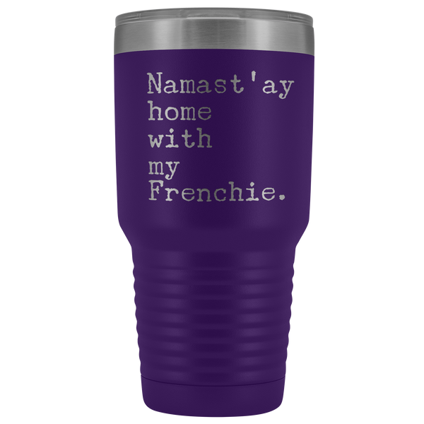 Frenchie Mom French Bulldog Gifts Namast'ay Home With My Frenchie Tumbler Funny Mug Insulated Hot Cold Travel Coffee Cup 30oz BPA Free