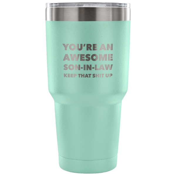 You're An Awesome Son-In-Law Tumbler Gifts Double Wall Vacuum Insulated Hot Cold Travel Cup 30oz BPA Free