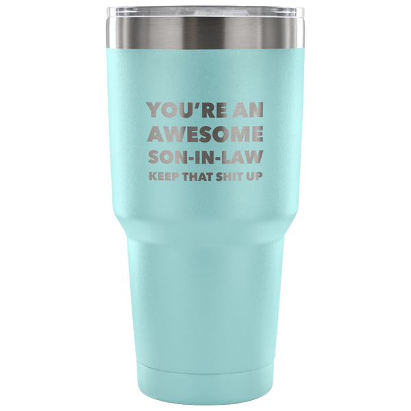 You're An Awesome Son-In-Law Tumbler Gifts Double Wall Vacuum Insulated Hot Cold Travel Cup 30oz BPA Free