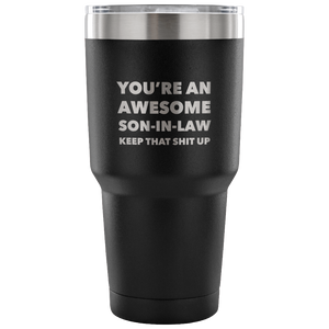 You're An Awesome Son-In-Law Tumbler Gifts Double Wall Vacuum Insulated Hot Cold Travel Cup 30oz BPA Free