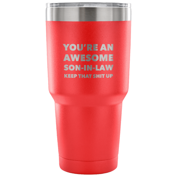 You're An Awesome Son-In-Law Tumbler Gifts Double Wall Vacuum Insulated Hot Cold Travel Cup 30oz BPA Free