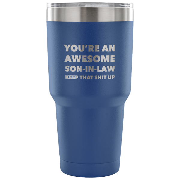 You're An Awesome Son-In-Law Tumbler Gifts Double Wall Vacuum Insulated Hot Cold Travel Cup 30oz BPA Free