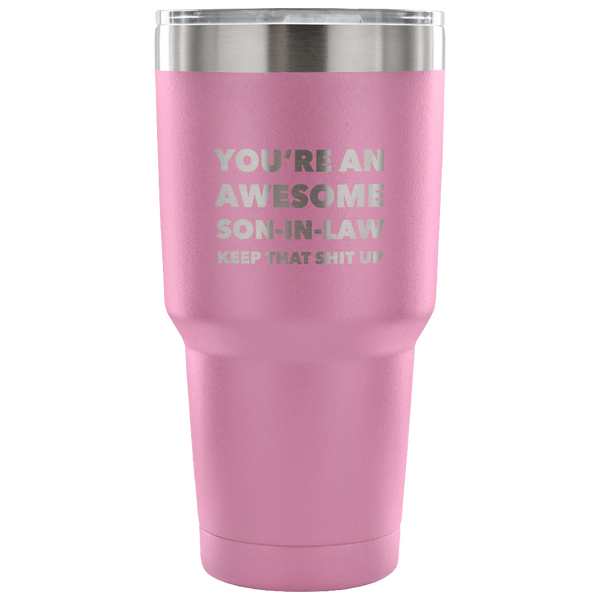 You're An Awesome Son-In-Law Tumbler Gifts Double Wall Vacuum Insulated Hot Cold Travel Cup 30oz BPA Free