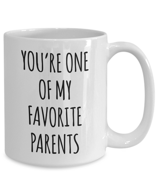 Funny Father's Day Mug You're One of My Favorite Parents Coffee Cup
