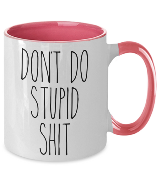 Going to College Student Gift for Son Gift for Daughter From Dad Don't Do Stupid Shit Mug Funny Back to College Two-Toned Coffee Cup