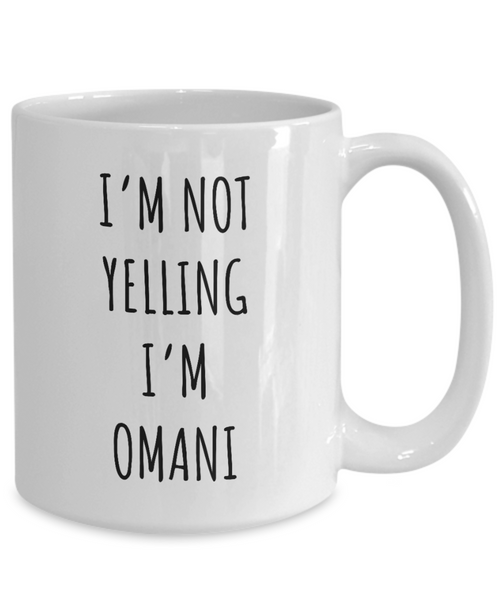 Oman Mug I'm Not Yelling I'm Omani Coffee Cup Oman Gift
