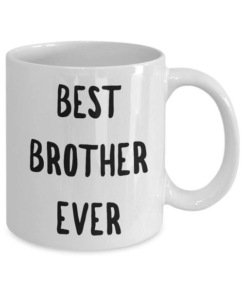 Best Brother Coffee Mug - Best Brother Ever Ceramic Coffee Cup-Cute But Rude