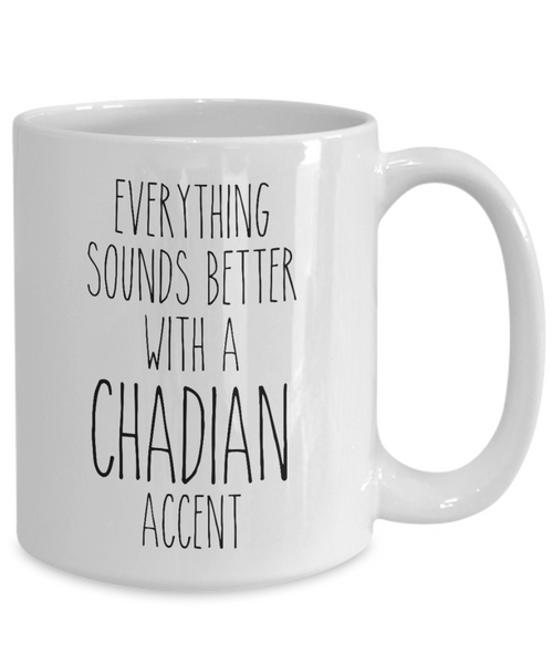 Chad Mug Everything Sounds Better with a Chadian Accent Coffee Cup Gift