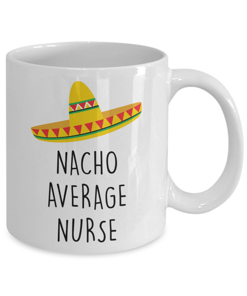 Emergency Nurse Coffee Mug, Funny Nurse Mug, RN mug, NICU Nurse Gifts, Nurse Coffee Cup, New Nurse Gift, Nacho Average Nurse