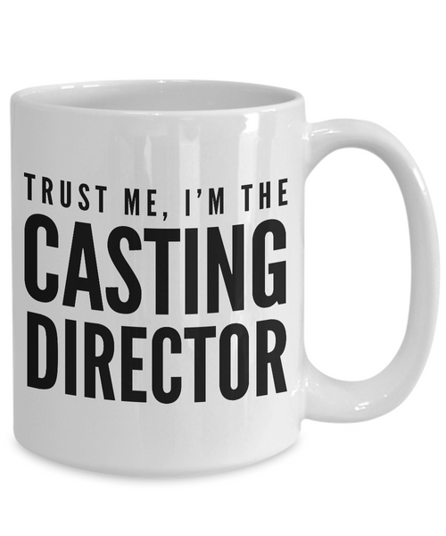 Trust Me, I'm the Casting Director - Hollywood Mug-Cute But Rude