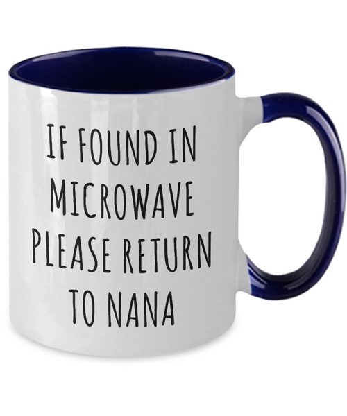 Gift for Nana Mug If Found in Microwave Please Return to Nana Funny Coffee Cup Nanas Birthday Nana Present