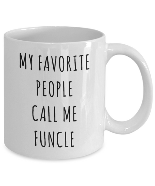 Funcle Gifts for Fun Uncle My Favorite People Call Me Funcle Mug Funny Coffee Cup