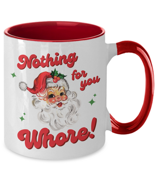 Nothing for You Whore Mug, Boo You Whore, Funny Christmas Mug, Rude Mugs, Two-Toned Holiday Coffee Cup
