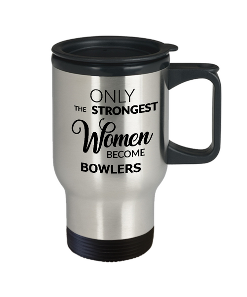 Bowler Gifts - Best Bowler Mug for Women - Only the Strongest Women Become Bowlers Stainless Steel Insulated Travel Mug with Lid Coffee Cup-Cute But Rude