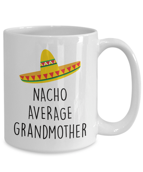 Nacho Average Grandmother Mug Coffee Cup Funny Gift