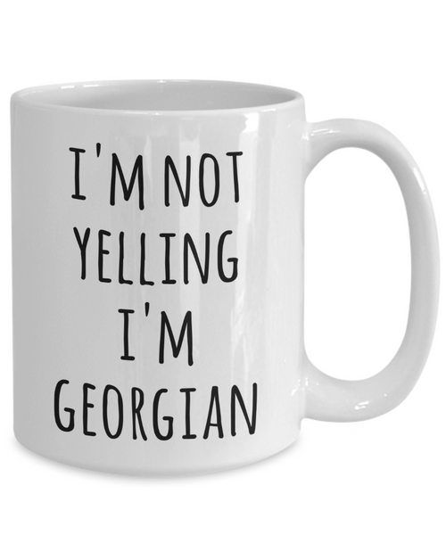 Georgia Coffee Mug I'm Not Yelling I'm Georgian Funny Tea Cup Gag Gifts for Men & Women