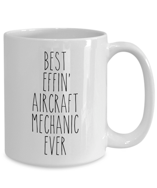 Gift For Aircraft Mechanic Best Effin' Aircraft Mechanic Ever Mug Coffee Cup Funny Coworker Gifts