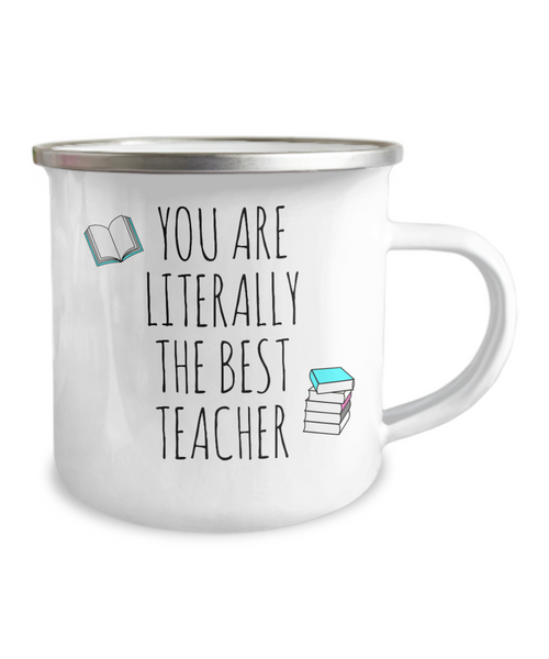 You are Literally the Best Teacher Metal Camping Mug Coffee Cup Funny Gift