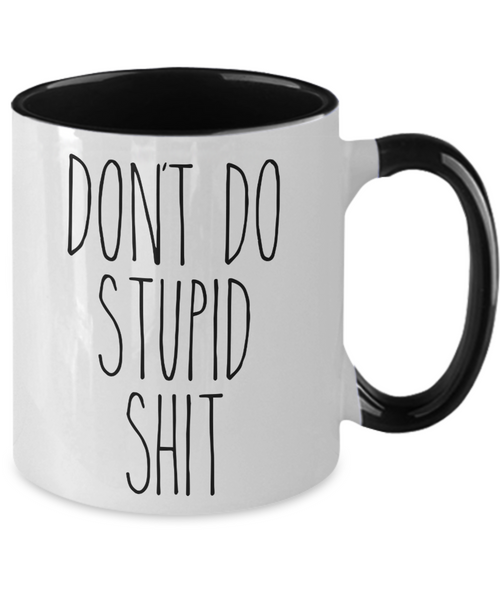 Going to College Student Gift for Son Gift for Daughter From Dad Don't Do Stupid Shit Mug Funny Back to College Two-Toned Coffee Cup