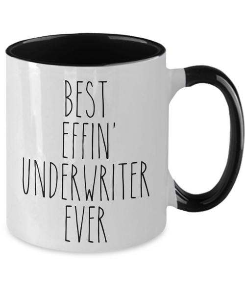 Gift For Underwriter Best Effin' Underwriter Ever Mug Two-Tone Coffee Cup Funny Coworker Gifts
