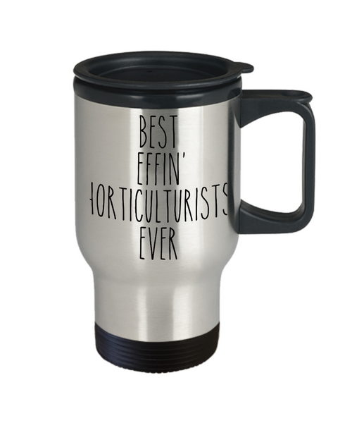 Gift For Horticulturists Best Effin' Horticulturists Ever Insulated Travel Mug Coffee Cup Funny Coworker Gifts