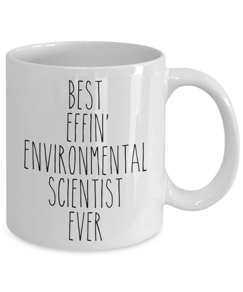 Gift For Environmental Scientist Best Effin' Environmental Scientist Ever Mug Coffee Cup Funny Coworker Gifts