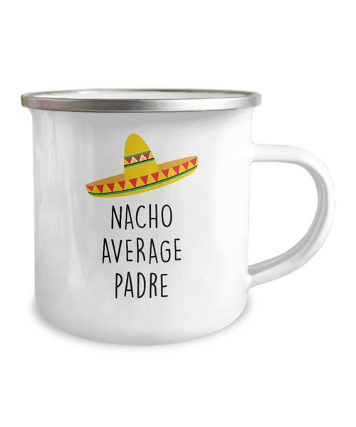 Nacho Average Padre Metal Camping Mug Coffee Cup Funny Gift