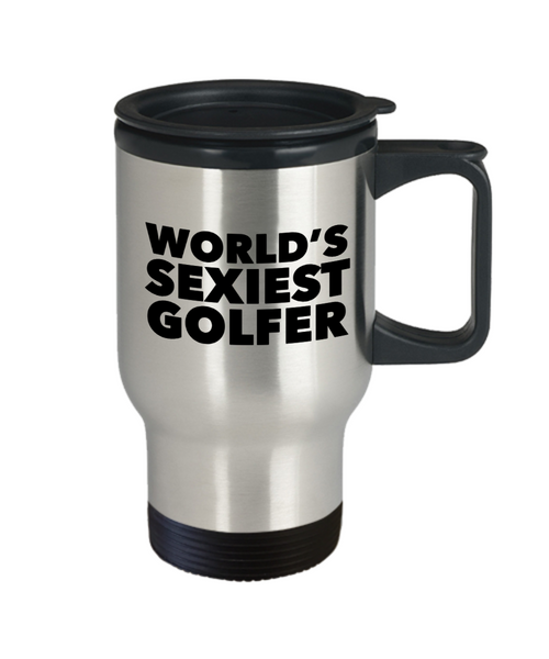 Golf Gifts World's Sexiest Golfer Travel Mug Stainless Steel Insulated Coffee Cup-Cute But Rude