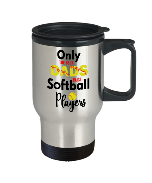 Softball Dad Stuff Only the Best Dads Raise Softball Players Mug Stainless Steel Insulated Travel Coffee Cup Father's Day Gifts from Daughter