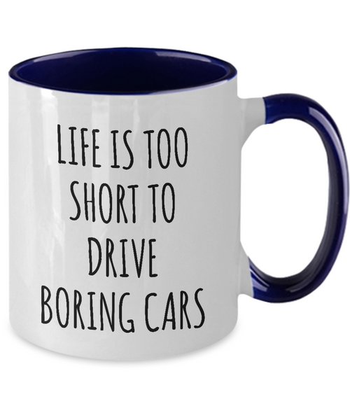 Life Is Too Short To Drive Boring Cars Mug Two-Tone Coffee Cup Funny Gift