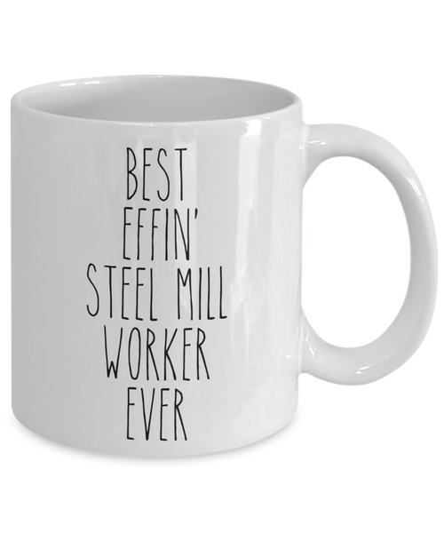 Gift For Steel Mill Worker Best Effin' Steel Mill Worker Ever Mug Coffee Cup Funny Coworker Gifts