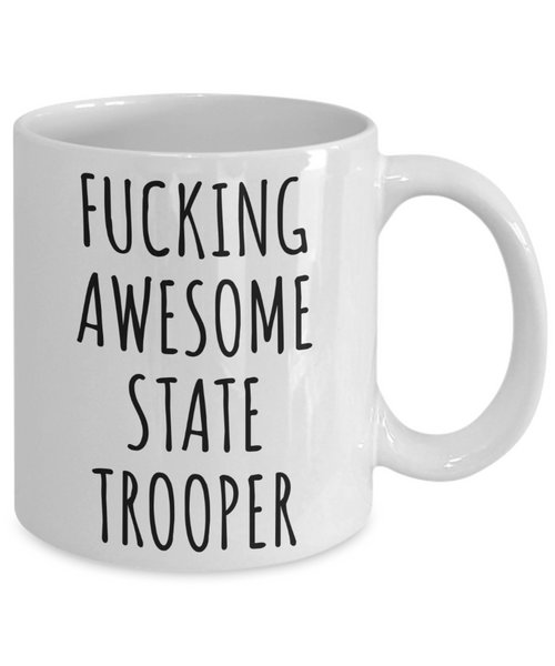 Funny Gift for a State Trooper Fucking Awesome State Trooper Mug Coffee Cup