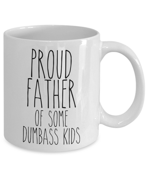 Proud Father of Some Dumbass Kids Mug Funny Dad Coffee Cup for Father's Day