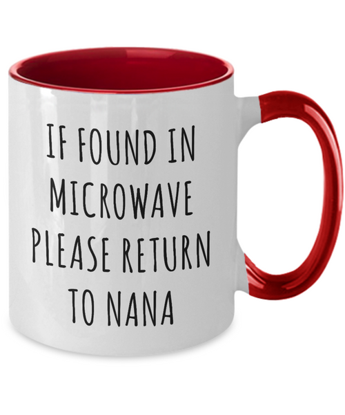 Gift for Nana Mug If Found in Microwave Please Return to Nana Funny Coffee Cup Nanas Birthday Nana Present