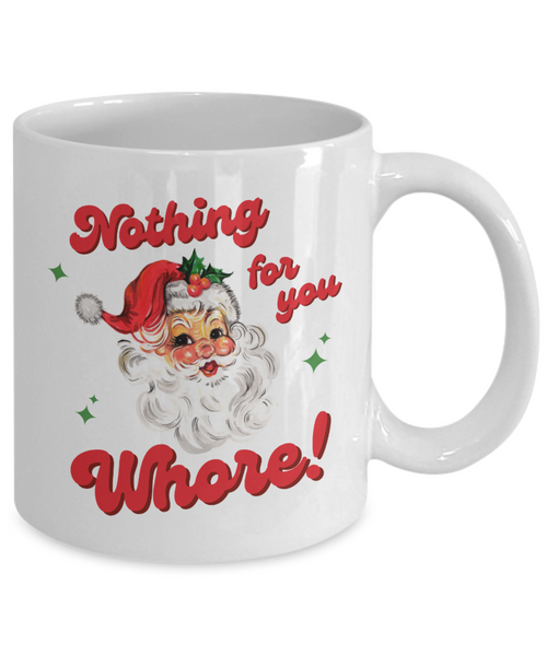 Nothing for You Whore Mug, Boo You Whore, Funny Christmas Mug, Rude Mugs, Holiday Coffee Cup