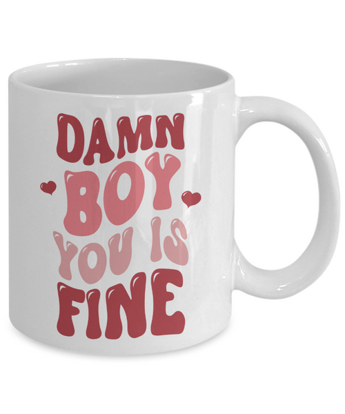 Boy You Is Fine, I Love You Mugs, I Like You, Naughty Valentines, Naughty Valentine, Happy Valentine's Day, Coffee Cup