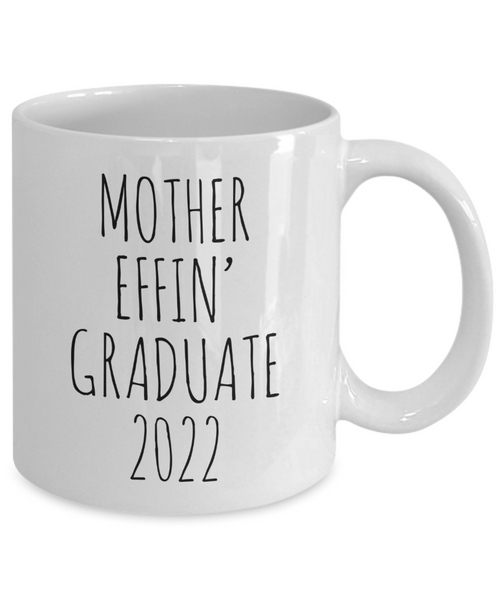 Mother Effin Graduate 2022 Mug Coffee Cup Funny Gift