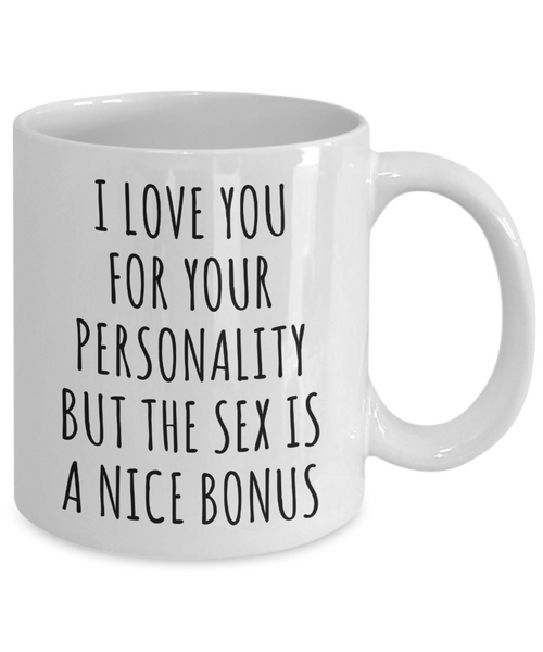 New Relationship Gifts Anniversary Mug Valentines Day Gift Idea for Him or Her Husband Coffee Cup Mug for Wife Gift I Love You for Your Personality