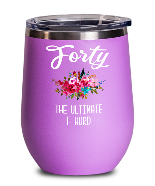 40th Birthday Gift for Women Funny 40th Birthday Party Wine Tumbler for Her Turning 40 Years Old Tumbler Travel Cup BPA Free