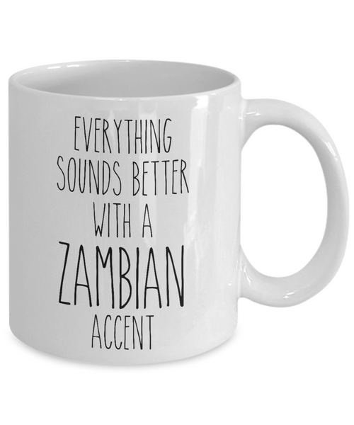 Zambia Mug Everything Sounds Better with a Zambian Accent Coffee Cup Zambian Gift