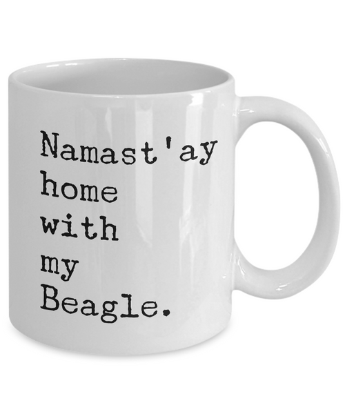 Namast'ay Home with my Beagle Mug 11 oz. Ceramic Coffee Cup-Cute But Rude